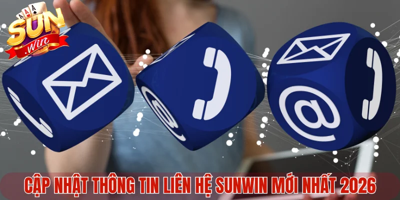Cập nhật thông tin liên hệ Sunwin mới nhất 2026
