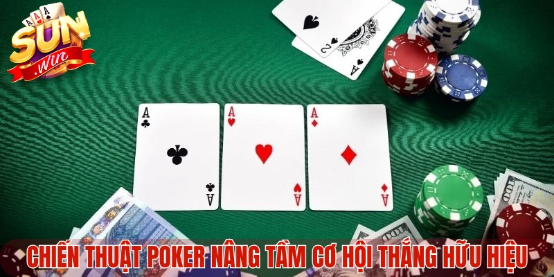 Chiến thuật Poker nâng tầm cơ hội thắng hữu hiệu