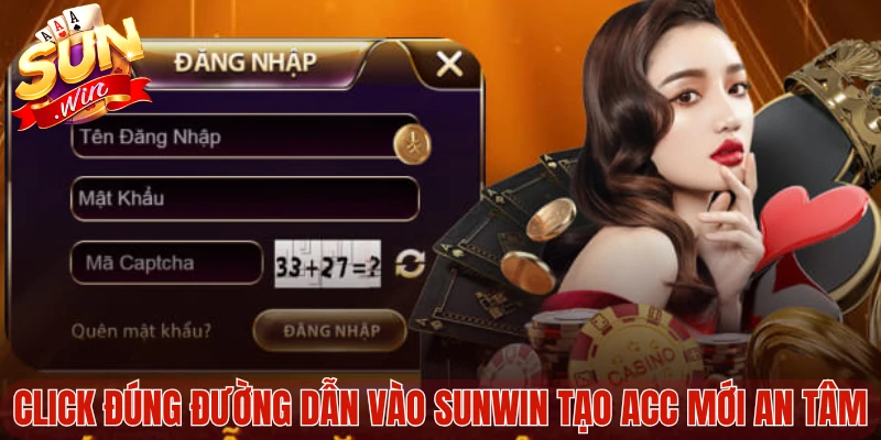 Click đúng đường dẫn vào Sunwin tạo acc mới an tâm
