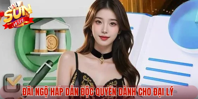 Đãi ngộ hấp dẫn độc quyền dành cho đại lý 