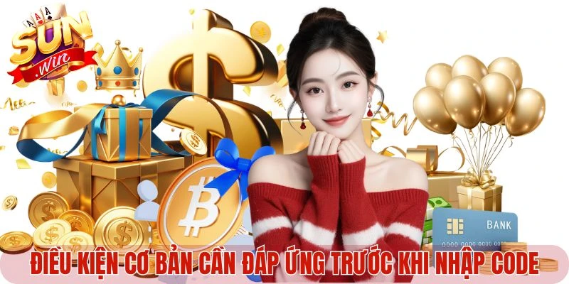 Điều kiện cơ bản cần đáp ứng trước khi nhập code