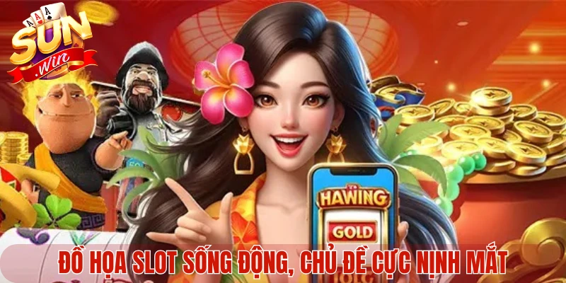 Đồ họa slot sống động, chủ đề cực nịnh mắt