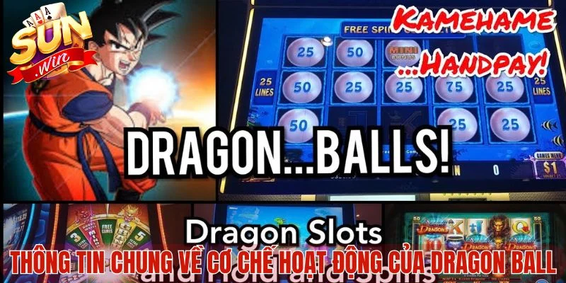 Thông tin chung về cơ chế hoạt động của Dragon Ball
