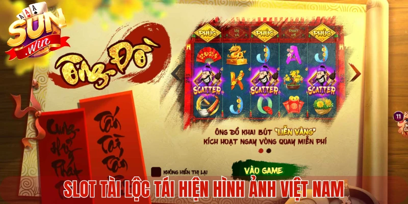 Slot tài lộc tái hiện hình ảnh Việt Nam