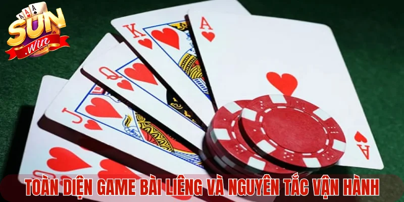 Toàn diện game bài Liêng và nguyên tắc vận hành